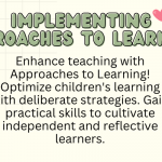 Implementing Approaches to Learning in Early Childhood Education