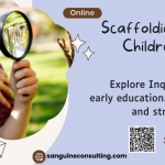 Scaffolding Success: Guiding Children Through Inquiry Based Learning