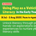 Using Play as a Vehicle to Promote Literacy in the Early Years Classroom